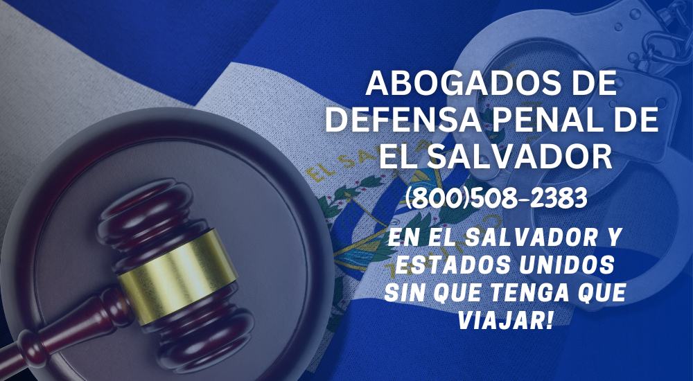 Abogados Penalistas de El Salvador en Estados Unidos